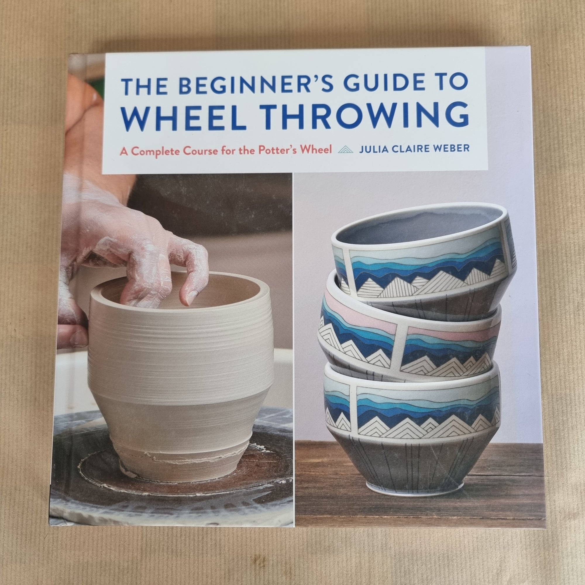 The Beginner's Guide To Wheel Throwing