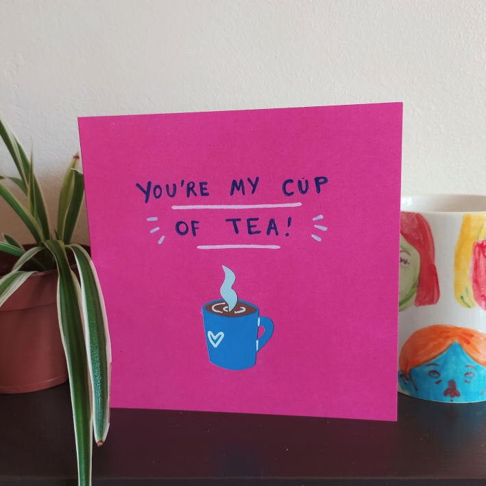 You're my Cup of Tea Card